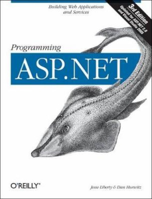Programming ASP.NET : Building Web Applications and Services with