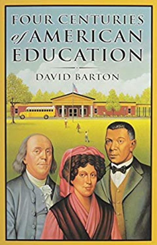 Four Centuries of American Education Paperback David Barton
