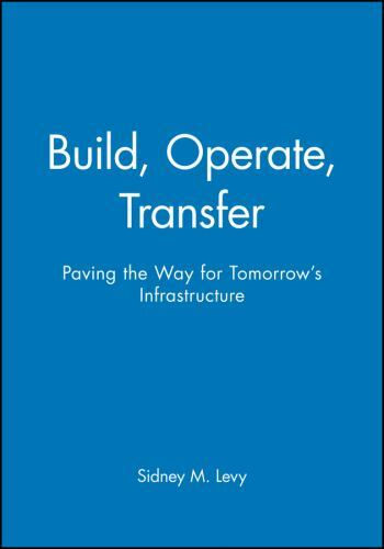 Build, Operate, Transfer : Paving the Way for Tomorrow’s Infrastructure, Hard…