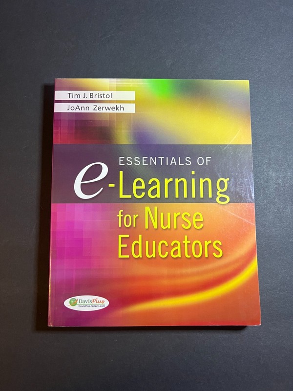 Essentials of E-learning for Nurse Educators Book by Tim Bristol & JoAnn Zerwekh