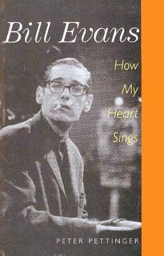 BILL EVANS: HOW MY HEART SINGS BY Mr. Peter Pettinger HARDCOVER **ACCEPTABLE**