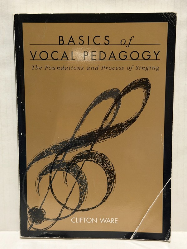 Textbook Basics of Vocal Pedagogy by Clifton Ware Paperback