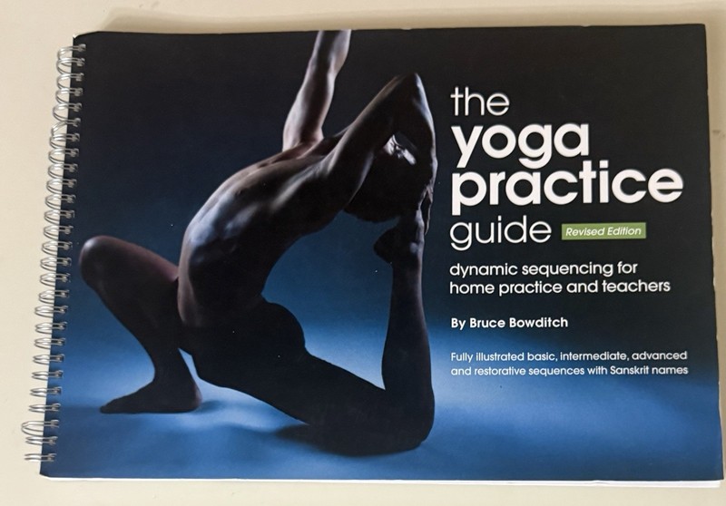 The Yoga Practice Guide: Dynamic Sequencing for Home Practice and Teachers