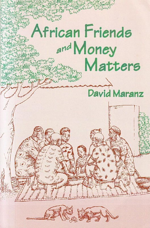 African Friends and Money Matters: Observations from Africa (Publications in…