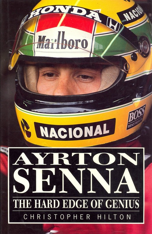 Ayrton Senna: The Hard Edge of Genius by Hilton