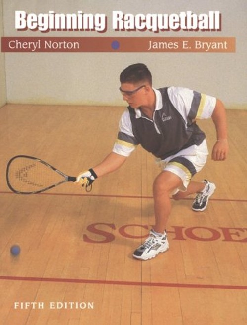 Beginning Racquetball Paperback Cheryl, Bryant, James E. Norton