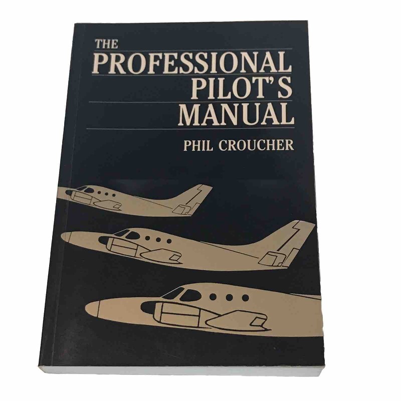 The Professional Pilot’s Manual By Philip Croucher 1st Edition