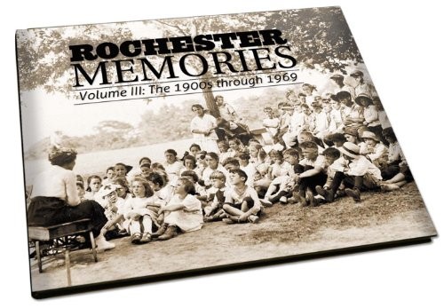 Rochester Memories III: The 1900s through 1969