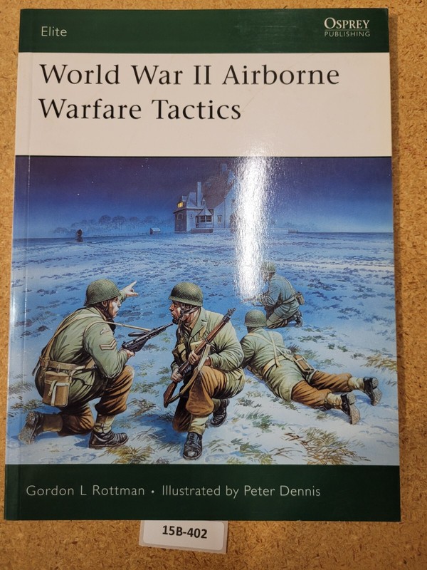 World War II Airborne Warfare Tactics – Gordon L Rottman OSPREY (Elite, #136)