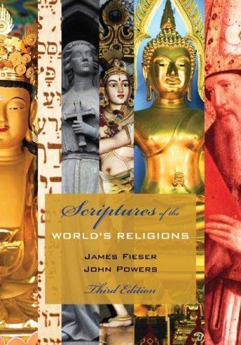 Scriptures of the World’s Religions by John Powers and James Fieser (2007, Trade
