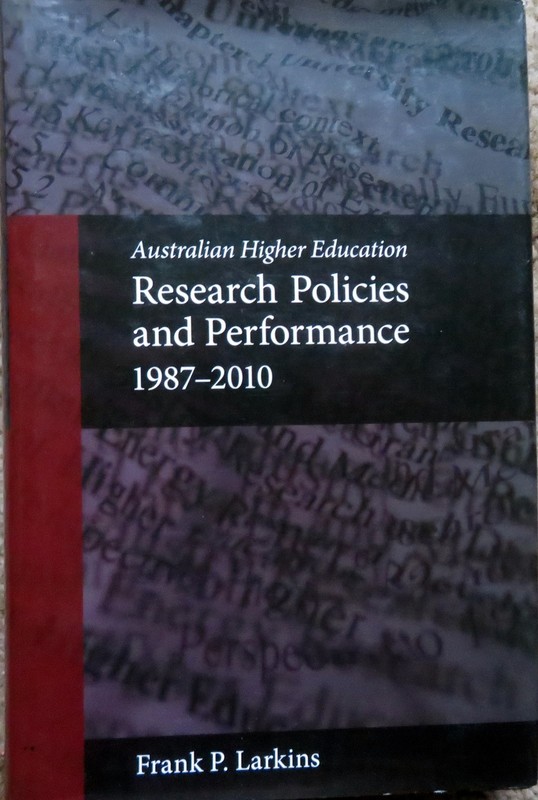 Australian Higher Ed – Research Policies and Performance – Frank P. Larkins
