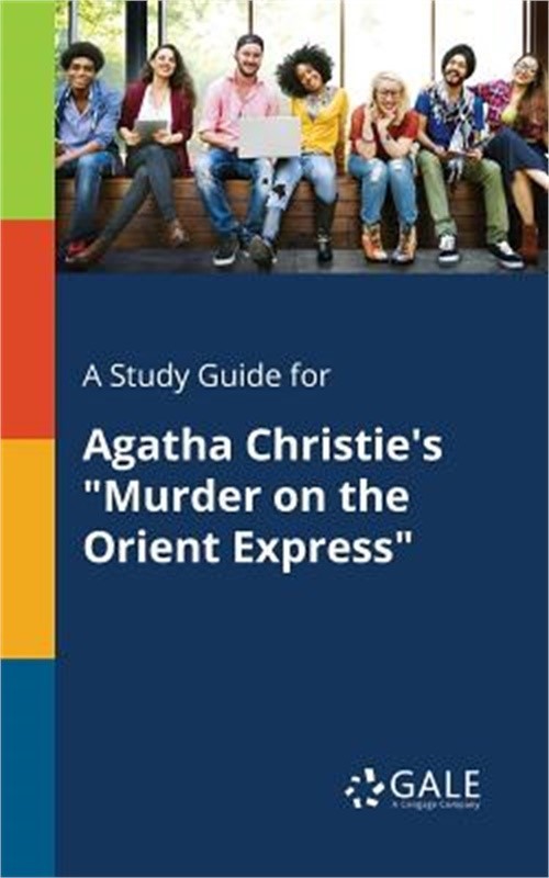 A Study Guide for Agatha Christie’s Murder on the Orient Express (Paperback or S