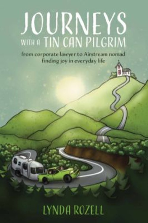 Journeys with a Tin Can Pilgrim : From Corporate Lawyer to Airstr