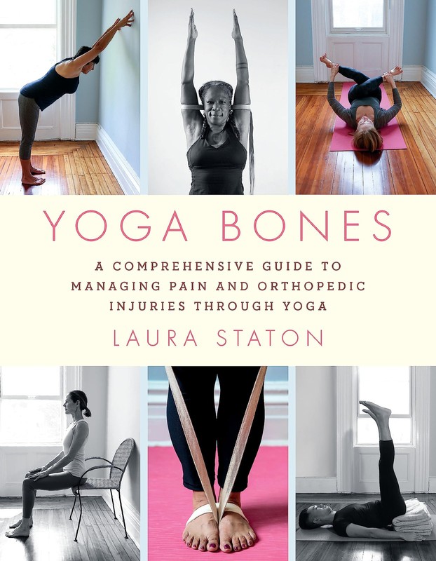 Yoga Bones: A Comprehensive Guide to Managing Pain and Orthopedic Injuries t…