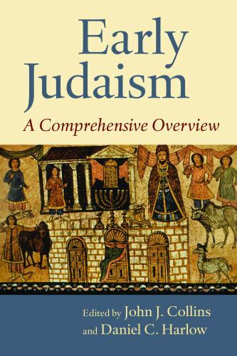 Early Judaism: A Comprehensive Overview by Collins, John J., Harlow, Daniel C.
