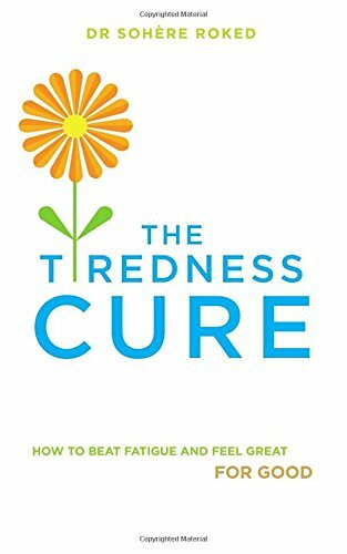 The Tiredness Cure: How to Beat Fatigue and Feel Great for Good