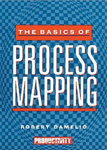 The Basics of Process Mapping – Paperback By Damelio, Robert – VERY GOOD
