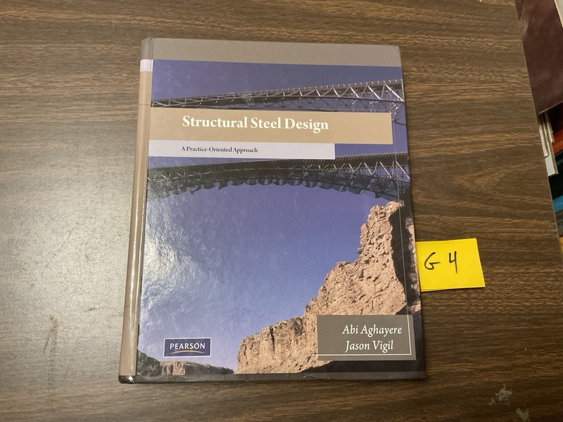 Structural Steel Design: A Practice Oriented Approach – 2009 Hardcover, G4