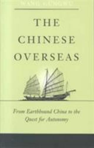 Chinese Overseas : From Earthbound China to the Quest for Autonomy, Paperback…