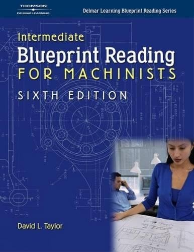 INTERMEDIATE BLUEPRINT READING FOR MACHINISTS (DELMAR By David L. Taylor *VG+*