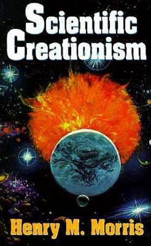 Scientific Creationism – Paperback By Henry M. Morris – GOOD