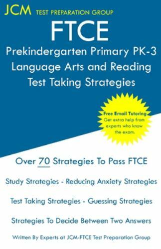 FTCE Prekindergarten Primary PK-3 Language Arts and Reading – Test Taking Str…