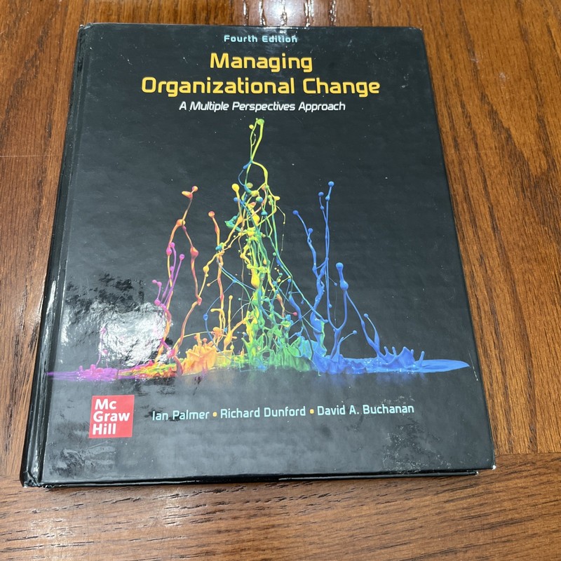 Managing Organizational Change: A Multiple Perspectives Approach