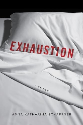 Exhaustion: A History by Schaffner, Anna K. Paperback / softback Book The Fast