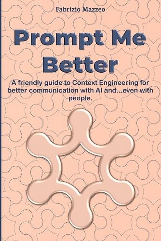 Prompt Me Better: A friendly guide to Context Engineering for better communicati