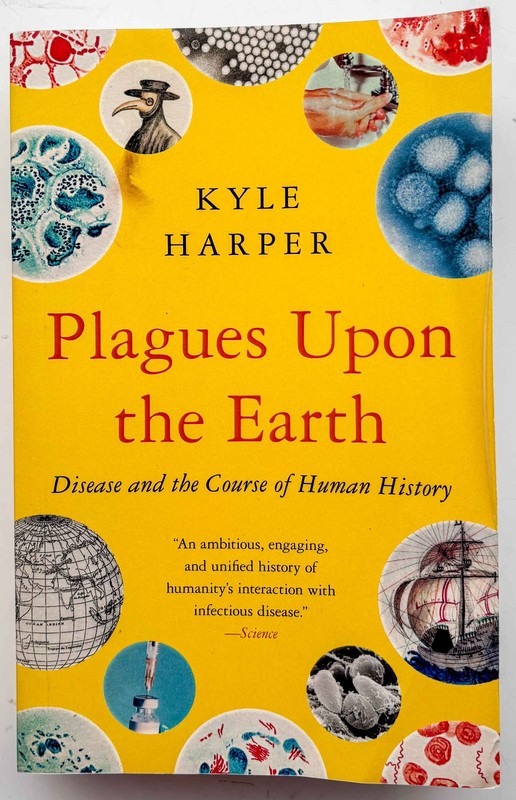Plagues Upon the Earth: Disease and the Course of Human History, Kyle Harper