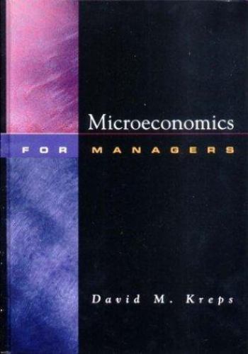 Microeconomics for Managers by Kreps, David