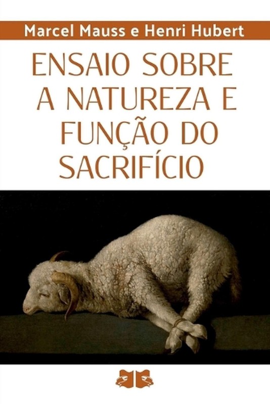 Ensaio Sobre A Natureza E Funo Do Sacrifcio by Marcel Mauss Henri Hubert Paperba