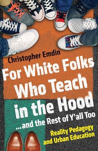 For White Folks Who Teach in the Hood… and th… by Christopher Emdin Hardback