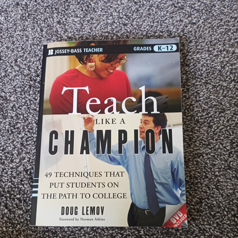 Teach Like A Champion : 49 Techniques That Put Students on the Path to…