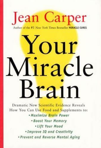 Your Miracle Brain by Jean Carper (2000, Hardcover, First Edition)