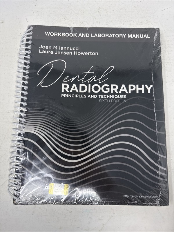 Workbook and Laboratory Manual for Dental Radiography Principles And Tech. 6th E