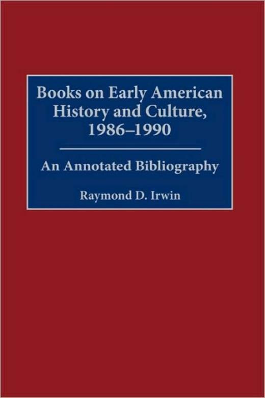 Books On Early American History And Culture, 1986-1990: An Annotated Biblio…