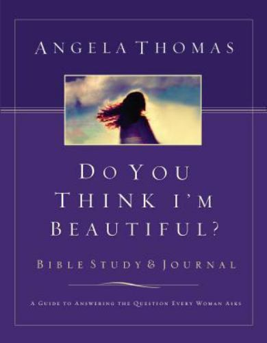 Do You Think I’m Beautiful? : Bible Study & Journal : A Guide to Answering th…