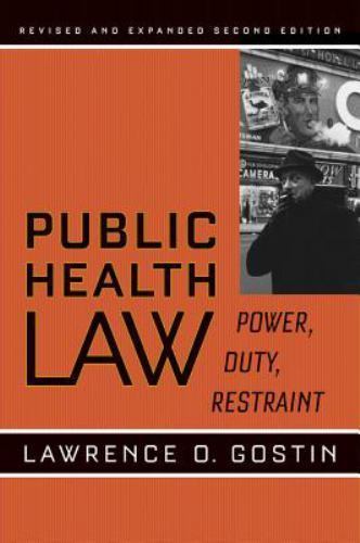 Public Health Law: Power, Duty, Restraint (California/Milbank Books on Health a