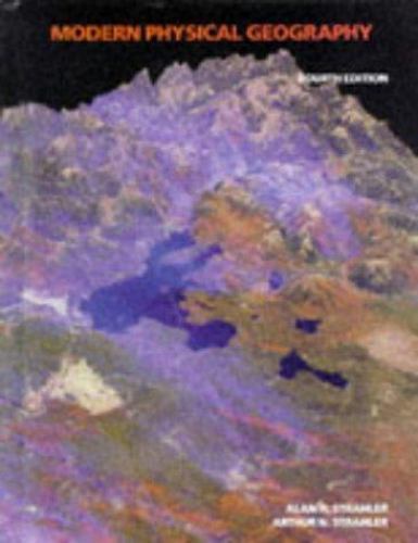 Modern Physical Geography by Alan H. Strahler; Arthur N. Strahler