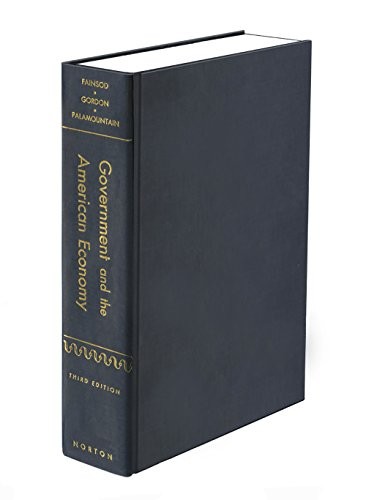 GOVERNMENT AND THE AMERICAN ECONOMY (THIRD EDITION) By Merle Fainsod & Lincoln