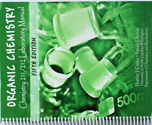 ORGANIC CHEMISTRY: CHEMISTRY 211-212 LABORATORY MANUAL By Uncw – Chemistry Dept