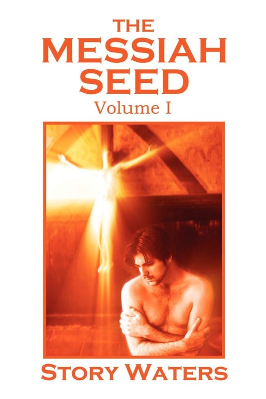 The Messiah Seed Volume I – paperback Story Waters
