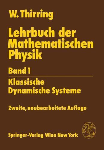 Lehrbuch Der Mathematischen Physik : Band 1: Klassische Dynamische Systeme, P…