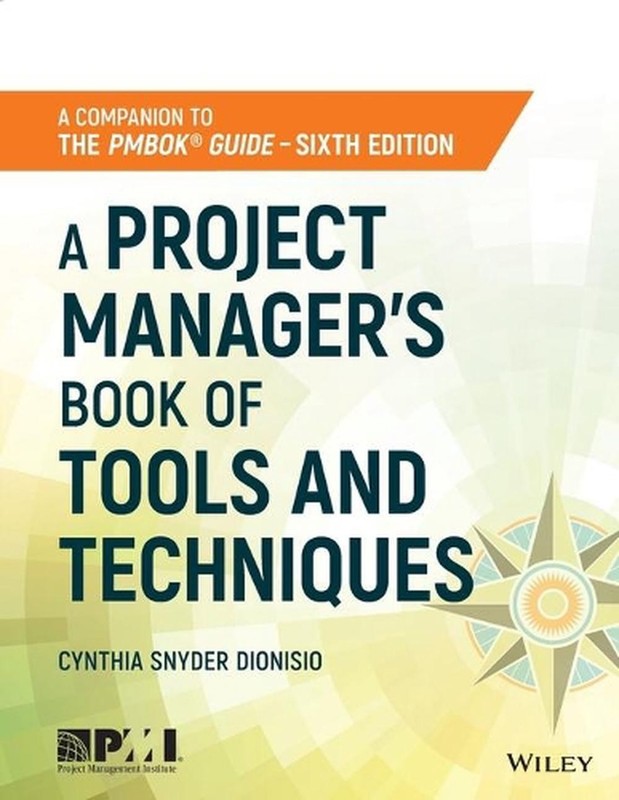 A Project Manager’s Book of Tools and Techniques by Cynthia Snyder Dionisio (Eng