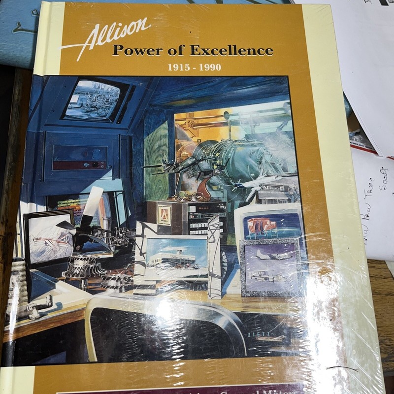 Allison The Power of Excellence 1915-1990, Stated 1st Ed~Allison Gas Turbine Div