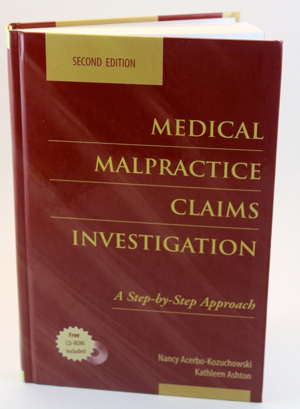 Medical Malpractice Claims Investigation: A Step-By-Step Approach Acerbo-Koz…