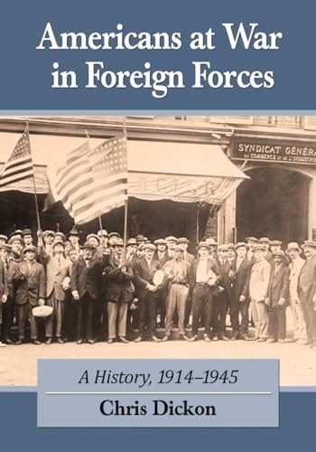Americans in Foreign Uniforms: A Histo…, Chris Dickon