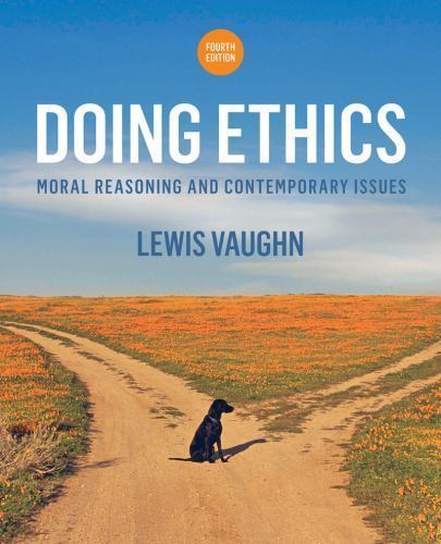 Doing Ethics: Moral Reasoning and Contemporary Issues by Vaughn, Lewis