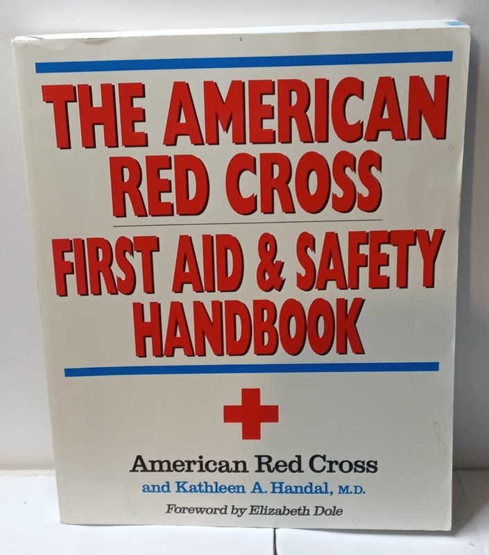 The American Red Cross First Aid and Safety Handbook
